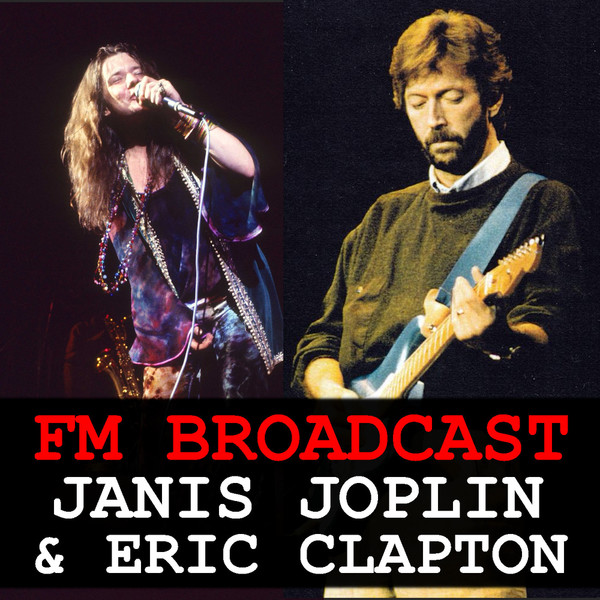 FM Broadcast Janis Joplin & Eric Clapton (Live) (2020)