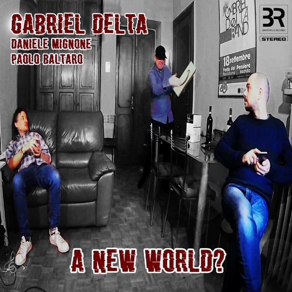 Gabriel Delta - A New World? (2022)
