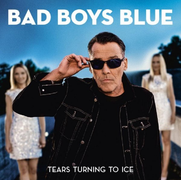 Bad Boys Blue - Tears Turning To Ice (Album 2020)