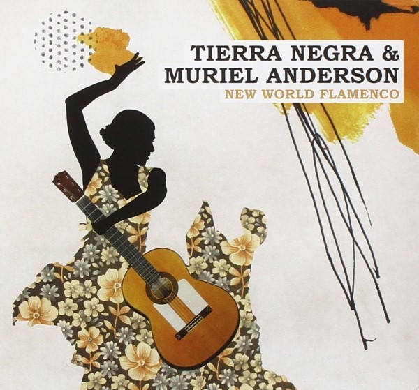 Tierra Negra & Muriel Anderson - New World Flamenco (2009)