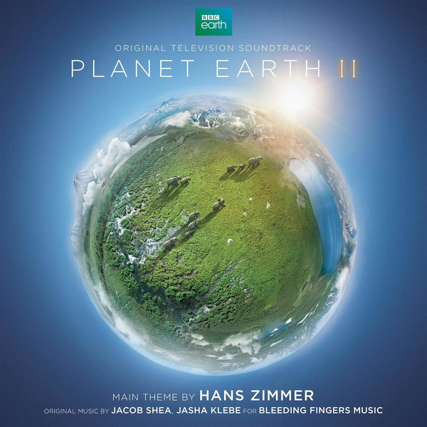 Hans Zimmer, Jacob Shea & Jasha Klebe - Planet Earth II [OST] (2016)