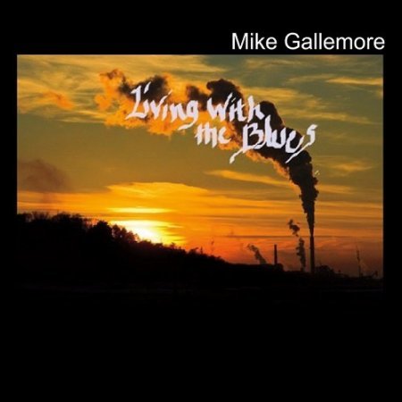 MIKE GALLEMORE - LIVING WITH THE BLUES (2015)